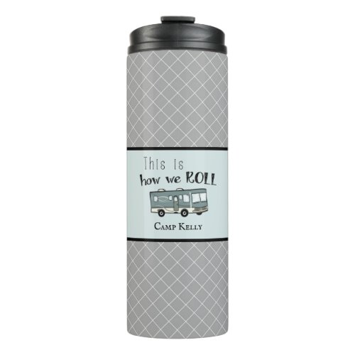 Cute Camping RV This is How We Roll Personalized Thermal Tumbler