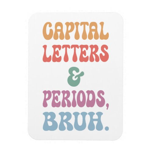 Cute Capital Letters and Periods Bruh Magnet