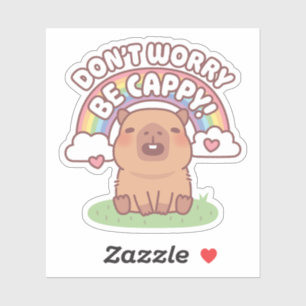 Cute Capybara With Rainbow Don't Worry Be Cappy Sticker