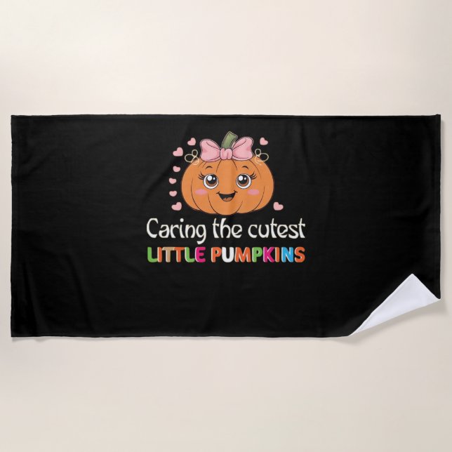 Cute Caring For the Cutest Little Pumpkins Nurse H Beach Towel (Front)