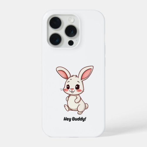 Cute Cartoon Bunny Rabbit "Hey Buddy" Phone Case