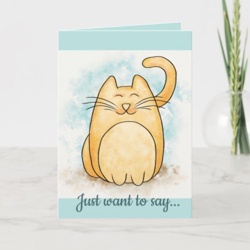 Cute Cartoon Cat Just Want To Say Note Card
