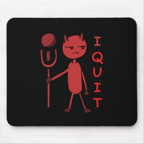 cute cartoon demon character saying I quit Mouse Pad