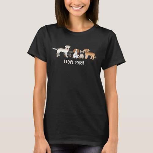 Cute Cartoon Dogs Illustration _ I Love Dogs T_Shirt