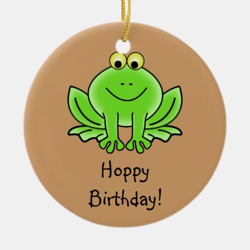 Cute Cartoon Frog Hoppy Birthday Funny Greeting Ceramic Ornament