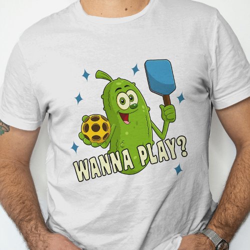 Cute Cartoon Pickle Wanna Play Pickleball T_Shirt
