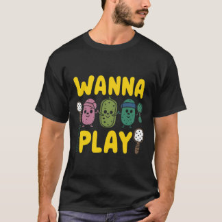 Cute Cartoon Pickle Wanna Play Pickleball T-Shirt