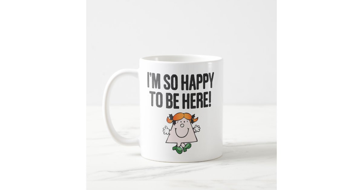 Cute Cartoon So Happy To Be Here Coffee Mug Zazzle Com