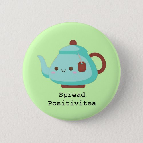 Cute cartoon spread positivitea tea button