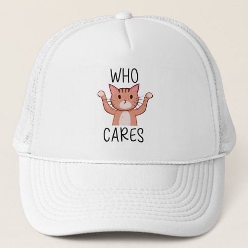 Cute Cat Antisocial Who Cares Anti Drama Kitty Trucker Hat