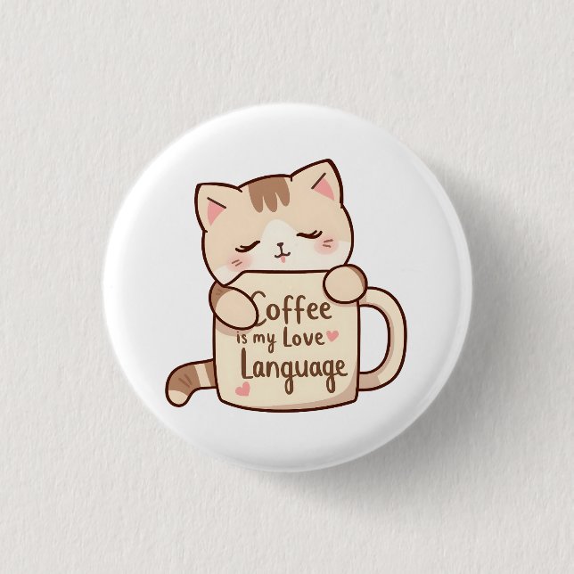 Cute Cat Coffee Love Language Button (Front)