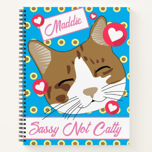 Cute Cat Custom Name Sassy Not Catty Notebook