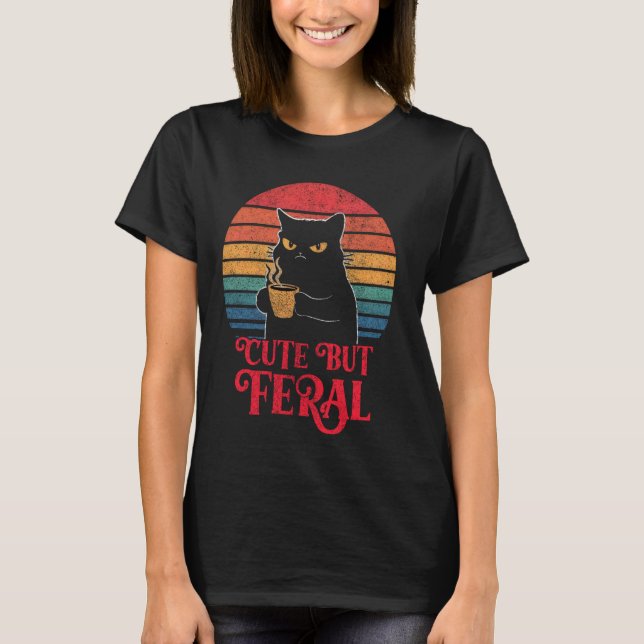 Cute Cat Cute But Feral Coffee Lover Design For Gi T-Shirt (Front)