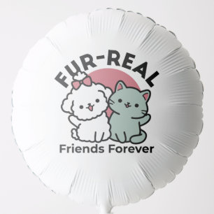 Cute Cat & Dog 'Fur-Real Friends Forever' Design Balloon
