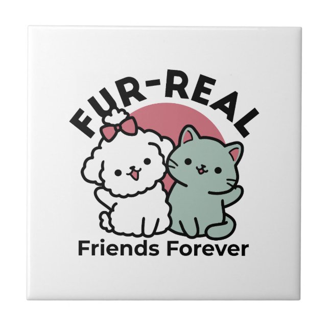 Cute Cat & Dog 'Fur-Real Friends Forever' Design Ceramic Tile (Front)