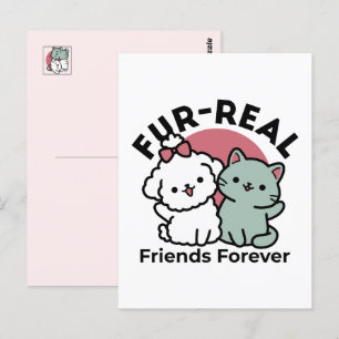 Cute Cat & Dog 'Fur-Real Friends Forever' Design Postcard