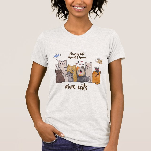 Cute Cat Doodle| Every Life Should Have Nine Cats T-Shirt (Front)
