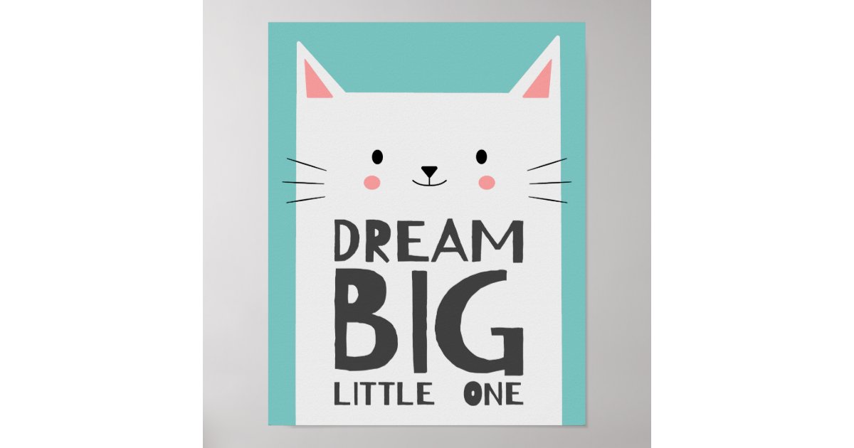 Cute Cat Dream Big Quote Kids Nursery Room Poster Zazzle Com