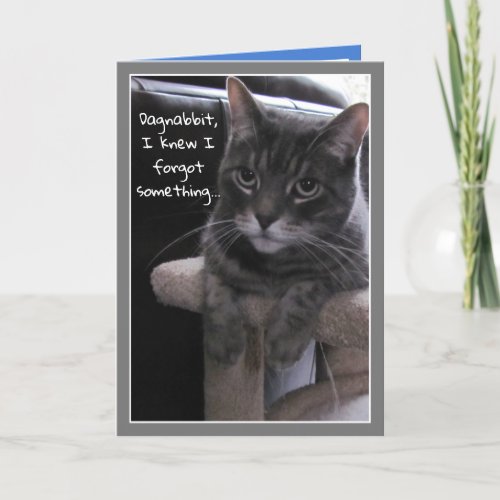 Cute Cat Funny Belated Birthday Card