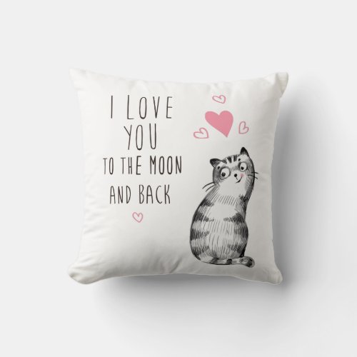 Cute Cat _ I Love You to the Moon and Back Throw Pillow