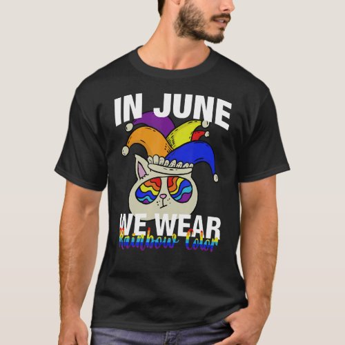 Cute Cat In June We Wear Rainbow Colors Gay Pride  T_Shirt