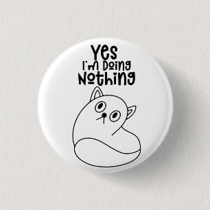 Cute Cat Line Drawing Yes I'm Doing Nothing Button