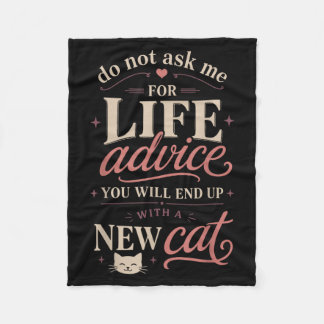 Cute Cat Lover Life Advice Humor Quote Fleece Blanket
