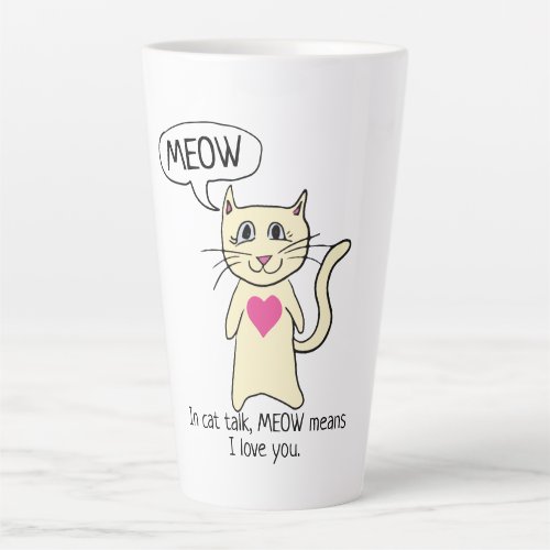 Cute Cat Meow I Love You Latte Mug