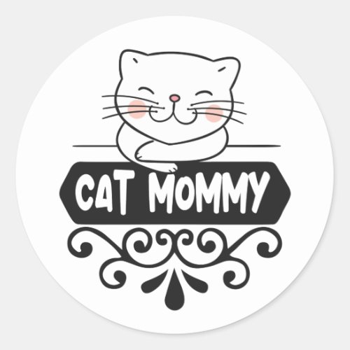 Cute Cat mommy pet animal lover Classic Round Sticker