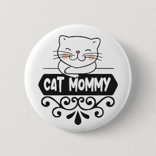 Cute Cat mommy pet animal lovers Button