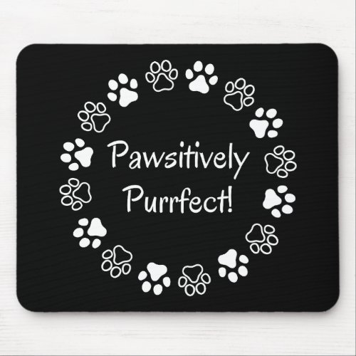 Cute Cat Pawsitively Purrfect  Mouse Pad