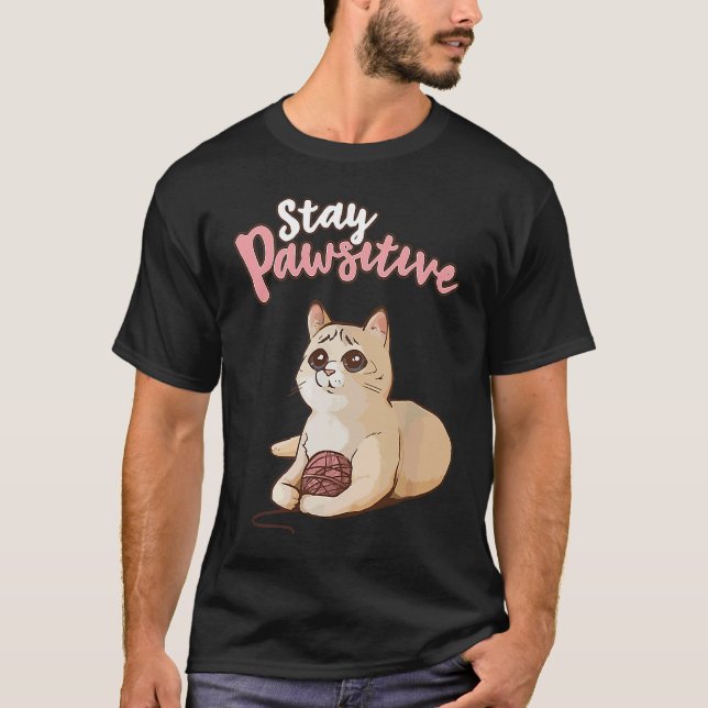 Cute Cat Positive Thinking  Optimism Stay Pawsitiv T-Shirt (Front)
