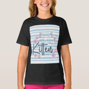 Cute Cat Pun – “Are You Kitten Me?” Funny Graphic T-Shirt