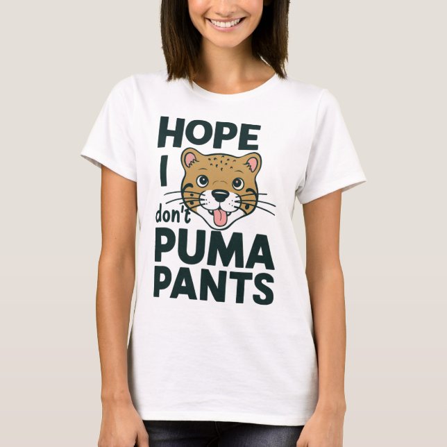 Cute Cat Pun Hope I Don't Puma Pants Cartoon Desig T-Shirt (Front)