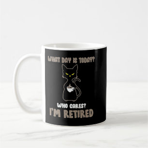 Cute Cat Retirement What is Today Who Cares Retire Coffee Mug
