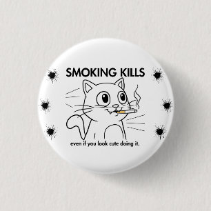 Cute Cat -Smoking Kills Funny Anti-Smoking Design Button