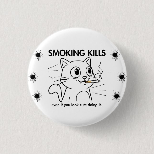 Cute Cat -Smoking Kills Funny Anti-Smoking Design Button (Front)