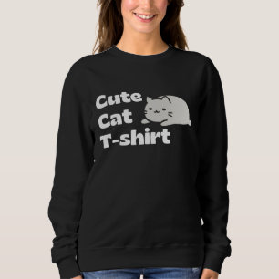Cute Cat T-Shirt – Adorable Gift for Cat Moms  Sweatshirt