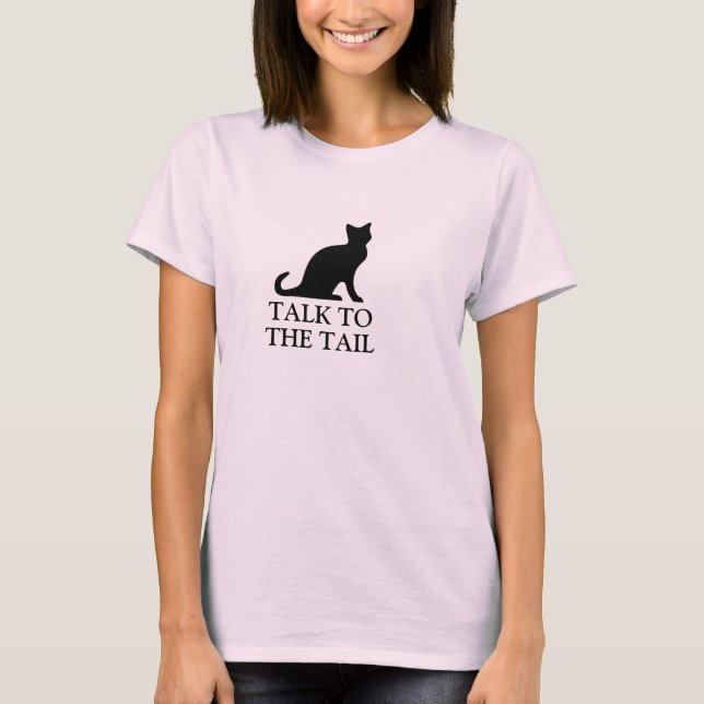 Cute cat t shirt | talk to the tail (Front)