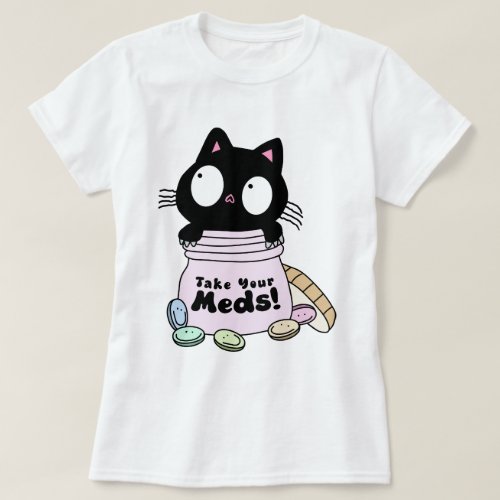Cute Cat Take Your Meds T_Shirt Funny Cat T_Shirt