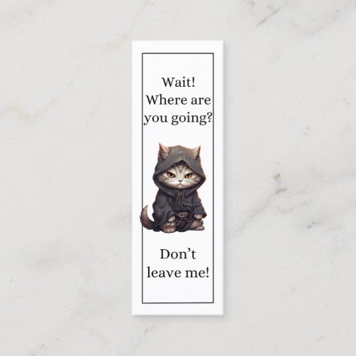 Cute Cat Wait Where Are You Going Bookmark  Calling Card
