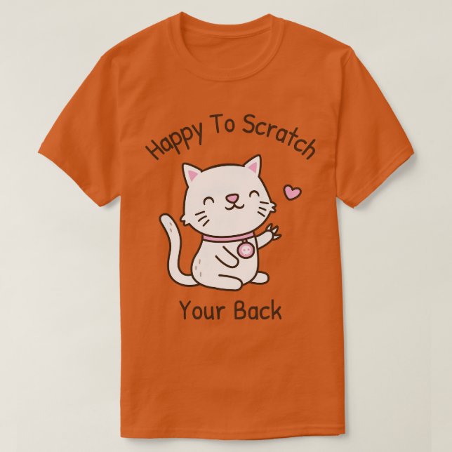 Cute Cat With Claws Happy To Scratch Your Back T-Shirt (Design Front)
