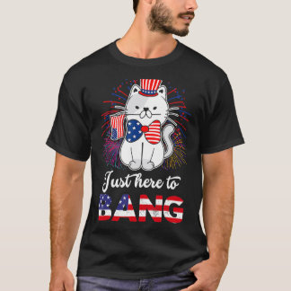 Cute Cat With Us Flag  Just Here To Bang 4th Of Ju T-Shirt