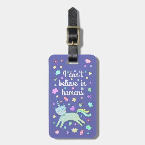 Cute Caticorn  I Dont Believe  Periwinkle Luggage Tag