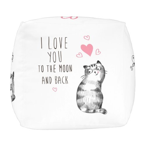 Cute Cats _ I Love You to the Moon and Back Pouf