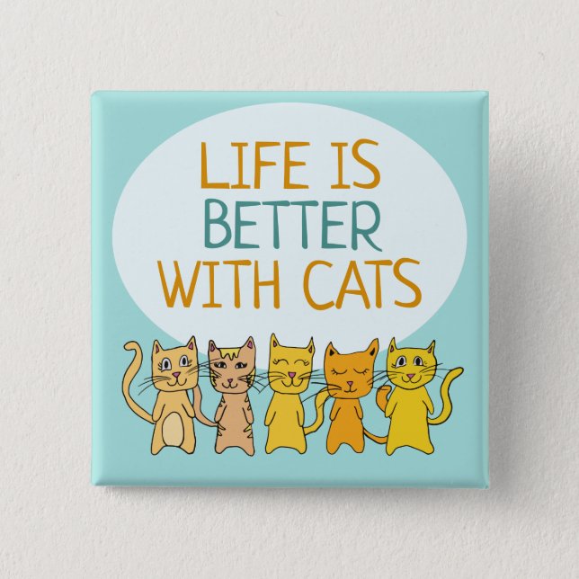 Cute Cats Life is Better with Cats Button (Front)