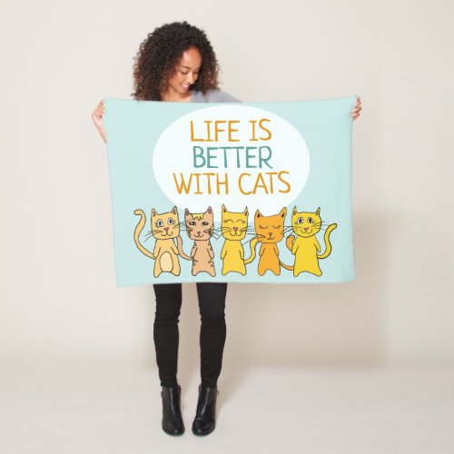 Cute Cats Life is Better with Cats Fleece Blanket