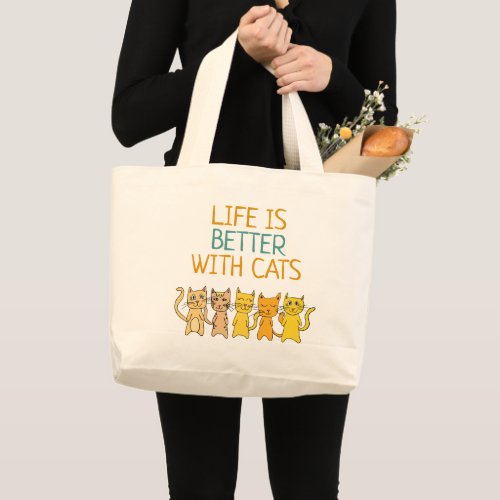 Cute Cats Life is Better with Cats Large Tote Bag