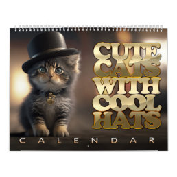 Cute Cats With Cool Hats Calendar