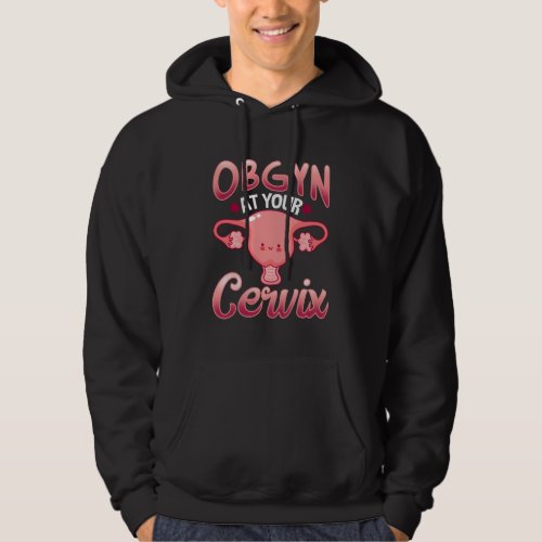 Cute Cervix Obstetrician Gynecologist Doctor OBGYN Hoodie